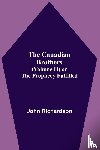 Richardson, John - The Canadian Brothers (Volume Ii) Or The Prophecy Fulfilled