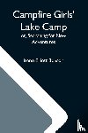 Elliott Benson, Irene - Campfire Girls' Lake Camp; Or, Searching For New Adventures