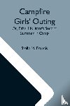 M Francis, Stella - Campfire Girls' Outing; Or, Ethel Hollister'S Second Summer In Camp