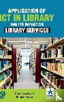Neogi, Priyanka, Pratap, Bhanu - Application of ICT in Library and Its Impact on Library Services