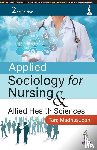 Madhusudan, Tara - Applied Sociology for Nursing & Allied Health Sciences