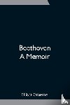 Graeme, Elliott - Beethoven; A Memoir