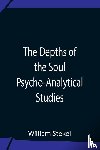 Stekel, William - The Depths Of The Soul Psycho-Analytical Studies