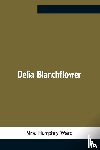 Mrs Humphry Ward - Delia Blanchflower