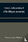 Andre Michaux, Francois - Travels to the westward of the Allegany mountains