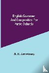 H Armstrong, G - English Grammar and Composition for Public Schools