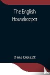 Cobbett, Anne - The English Housekeeper