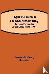 Anthony Froude, James - English Seamen in the Sixteenth Century; Lectures Delivered at Oxford Easter Terms 1893-4