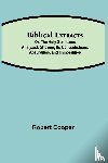 Cooper, Robert - Biblical Extracts; Or, The Holy Scriptures Analyzed; Showing Its Contradictions, Absurdities, and Immoralities