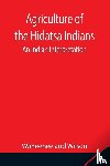 Waheenee, Wilson - Agriculture of the Hidatsa Indians