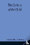 Karolina Sofia Key, Ellen - The Century of the Child