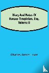 James Lever, Charles - Diary And Notes Of Horace Templeton, Esq.Volume II