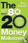 Kumar, Arun - 80-20 Money Makeover