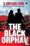 Zaidi, Hussain S. - The Black Orphan