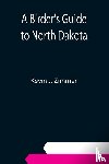 J Zimmer, Kevin - A Birder's Guide to North Dakota