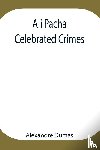 Dumas, Alexandre - Ali Pacha; Celebrated Crimes
