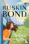 Bond, Ruskin - The Girl on the Train