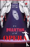 Leroux, Gaston Louis Alfred - THE PHANTOM OF THE OPERA