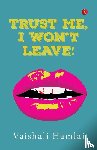 Hamlai, Vaishali - Trust Me, I Won't Leave