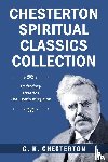 Chesterton, G K - Chesterton Spiritual Classics Collection