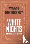 Dostoevsky, Fyodor - White Nights and Other Short Stories (Case Laminate Deluxe Hardbound Edition with Dust Jacket)