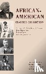 Douglass, Frederick - African-American Classics Collection: Narrative of the Life of Frederick Douglass, Twelve Years a Slave, Up from Slavery, The Souls of Black Folk