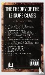 Veblen, Thorstein - THE THEORY OF THE LEISURE CLASS