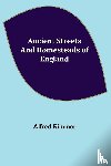 Rimmer, Alfred - Ancient Streets and Homesteads of England