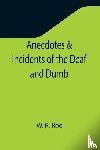 R Roe, W - Anecdotes & Incidents of the Deaf and Dumb