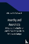 J Schaack, Michael - Anarchy and Anarchists; A History of the Red Terror and the Social Revolution in America and Europe; Communism, Socialism, and Nihilism in Doctrine and in Deed; The Chicago Haymarket Conspiracy and the Detection and Trial of the Conspirators