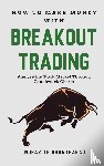 Santharaj, Indrazith - How to Make Money Through Breakout Trading