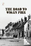 Orwell, George - The Road to Wigan Pier