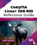Inshanally, Philip - CompTIA Linux+ XK0-005 Reference Guide