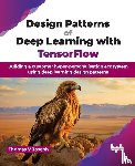 Joseph, Thomas V. - Design Patterns of Deep Learning with TensorFlow