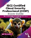 Van Lavieren, Kim - ISC2 Certified Cloud Security Professional (CCSP) Exam Guide