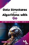 Stojanovic, Dusan - Data Structures and Algorithms with Go