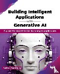 Ramhorry, Yattish - Building Intelligent Applications with Generative AI