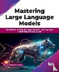 Subhash Khandare, Sanket - Mastering Large Language Models