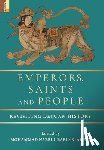 Bari, Mohammad Nazul - Emperors, Saints and People: A Companion to the Awadhi Ramayana of Tulsidas
