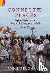 Feldhaus, Anne - Connected Places: Religion, Pilgrimage, And Geographical Imagination In India