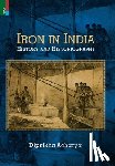Acharya, Dipsikha - Iron in India: History and Historiography