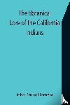 Bruno Romero, John - The Botanical Lore of the California Indians with Side Lights on Historical Incidents in California