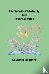 Oliphant, Laurence - Fashionable Philosophy and Other Sketches