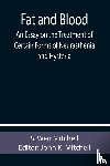 Weir Mitchell, S - Fat and Blood An Essay on the Treatment of Certain Forms of Neurasthenia and Hysteria