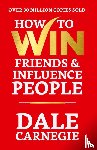 Carnegie, Dale - How to Win Friends and Influence People