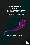 Boucherie, Anthony - The Art of Making Whiskey; So As to Obtain a Better, Purer, Cheaper and Greater Quantity of Spirit, From a Given Quantity of Grain. Also, the Art of Converting It into Gin, after the Process of the Holland Distillers