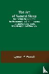 P Powell, Lyman - The Art of Natural Sleep; With definite directions for the wholesome cure of sleeplessness