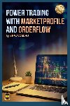 Coelho, Shai - Power Trading with MarketProfile and Orderflow