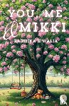 Walia, Radhika - You, Me and Mikki