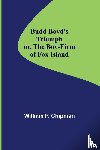 P Chipman, William - Budd Boyd's Triumph; or, The Boy-Firm of Fox Island